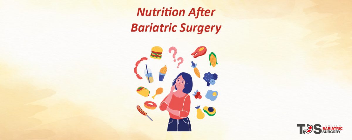 NUTRITION AFTER BARIATRIC SURGERY - Turkish Bariatric Surgery