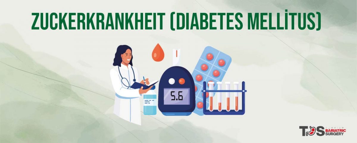 ZUCKERKRANKHEIT (DIABETES MELLİTUS) - Turkish Bariatric Surgery