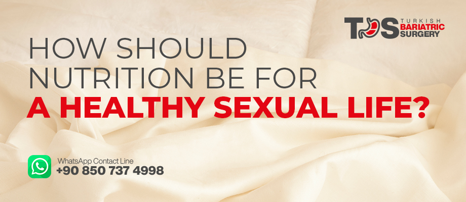 Sexual Health And Nutrition - Turkish Bariatric Surgery